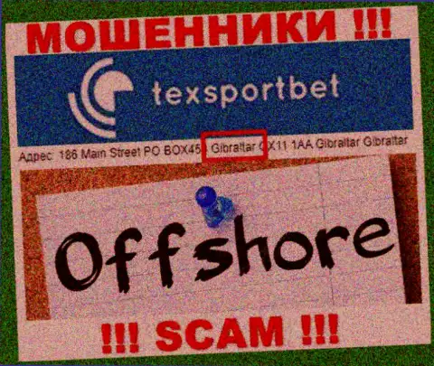 Абсолютно все клиенты TexSportBet однозначно будут ограблены - данные интернет мошенники спрятались в оффшорной зоне: 186 Main Street PO BOX453 Gibraltar GX11 1AA 
