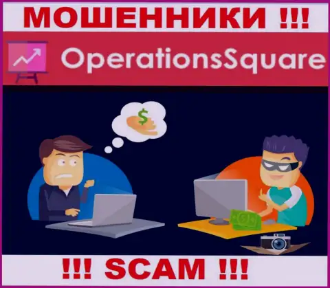 В организации OperationSquare Com Вас намерены развести на дополнительное внесение финансовых активов