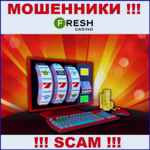 Fresh Casino - это циничные мошенники, вид деятельности которых - Онлайн казино