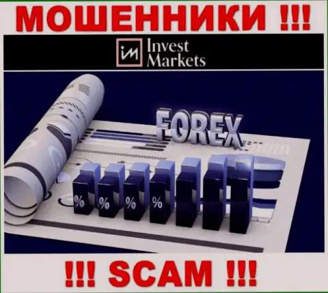 Вид деятельности мошенников InvestMarkets Com - это Форекс, однако помните это разводняк !!!