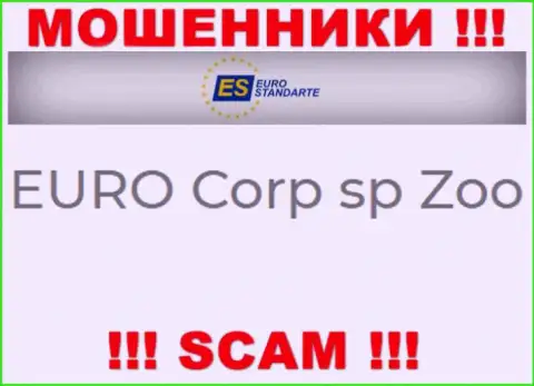 Не стоит вестись на информацию о существовании юридического лица, ЕвроСтандарт - ЕВРО Корп сп Зоо, все равно одурачат