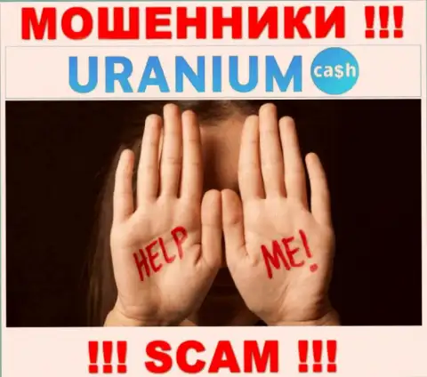 Вас обвели вокруг пальца в дилинговой конторе Uranium Cash, и теперь Вы понятия не имеете что делать, пишите, расскажем