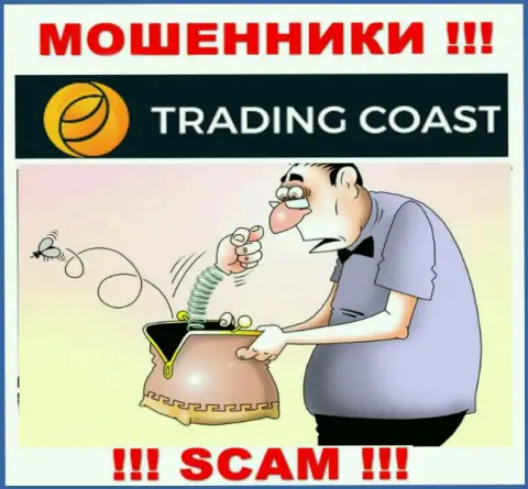 Trading Coast - это настоящие internet мошенники !!! Вытягивают денежные активы у клиентов хитрым образом