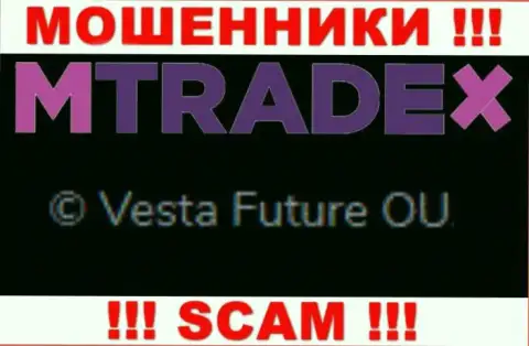 Вы не сохраните свои средства имея дело с компанией MTradeX, даже в том случае если у них имеется юридическое лицо Vesta Future OU