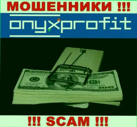 Сотрудничая с конторой OnyxProfit вы не заработаете ни копеечки - не отправляйте дополнительно денежные активы