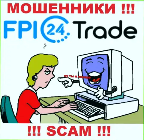 FPI 24 Trade смогут дотянуться и до Вас со своими уговорами работать совместно, будьте очень бдительны