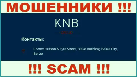 БУДЬТЕ ОСТОРОЖНЫ, KNB Group Limited осели в офшоре по адресу Corner Hutson & Eyre Street, Blake Building, Belize City, Belize и уже оттуда воруют финансовые средства