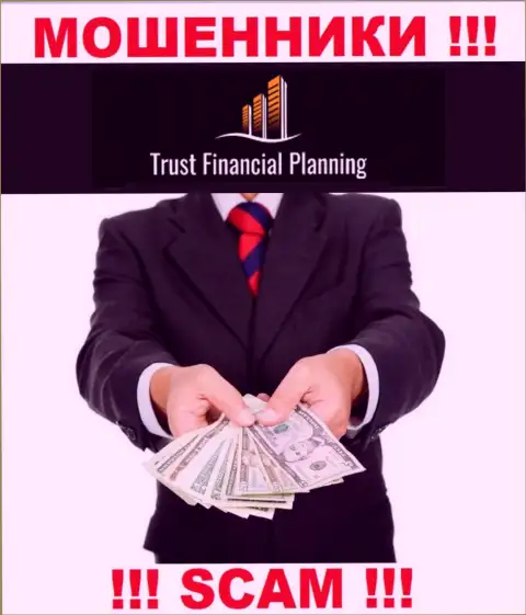 Trust-Financial-Planning Com - это КИДАЛЫ !!! Убалтывают совместно работать, доверять довольно опасно